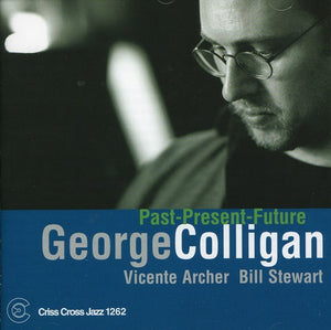 GEORGE COLLIGAN | PAST PRESENT FUTURE