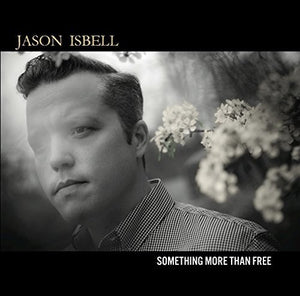 JASON ISBELL | SOMETHING MORE THAN FREE (2LP SET) (VINYL)