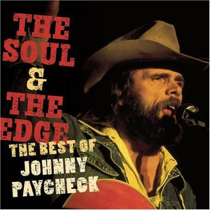JOHNNY PAYCHECK | SOUL AND THE EDGE - THE BEST OF