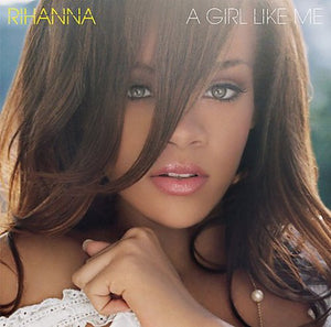 RIHANNA | GIRL LIKE ME