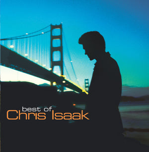 CHRIS ISAAK | BEST OF