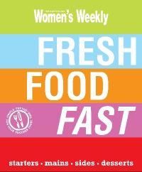 WOMEN'S WEEKLY | FRESH FOOD FAST