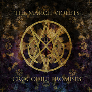 MARCH VIOLETS | CROCODILE PROMISES (VINYL)