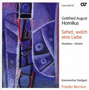 KAMMERCHOR STUTTGART^HOMILIUS | SEHET WELCH EINE LIEBE: MOTETS