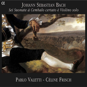 PABLO VALETTI^J.S. BACH | VIOLIN SONATAS