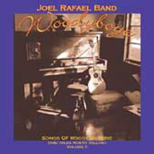 JOEL RAFAEL BAND^JOEL RAFAEL | WOODYBOYE: SONGS OF WOODY GUTHRIE II