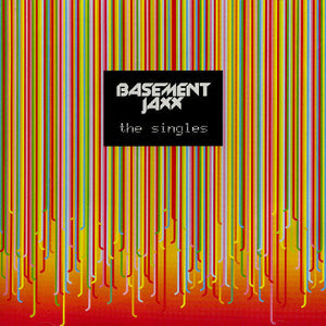 BASEMENT JAXX | SINGLES
