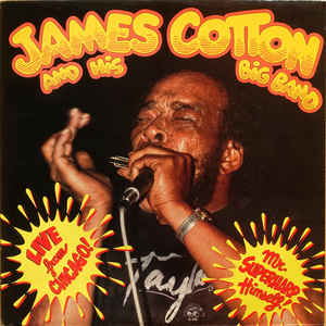JAMES COTTON / HIS BIG BAND | LIVE FROM CHICAGO - MR SUPERHARP HIMSELF