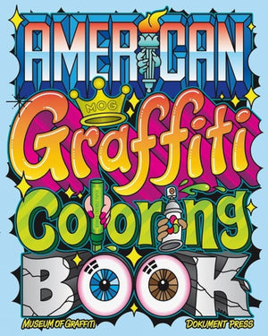AMERICAN GRAFFITI COLORING BOOK | MUSEUM OF GRAFFITTI