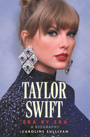CAROLINE SULLIVAN | TAYLOR SWIFT ERA BY ERA
