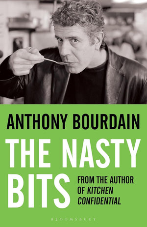 ANTHONY BOURDAIN | NASTY BITS
