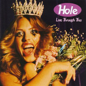 HOLE | LIVE THROUGH THIS