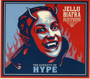 AUDACITY OF HYPE (DIGI) | JELLO BIAFRA / AND THE GUANTANAMO SCHOOL OF ME