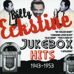 BILLY ECKSTINE | JUKEBOX HITS 1943-1953