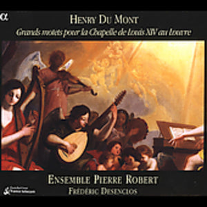 ENSEMBLE PIERRE ROBERT | GRANDS MOTETS POUR LA CHAPELLE DE LOUIS XIV