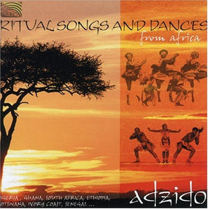 ADZIDO | RITUAL SONGS & DANCES FROM AFRICA