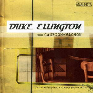 DUO CAMPION-VACHON^DUKE ELLINGTON | DUKE ELLINGTON: FOUR HANDED PIANO