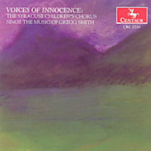 SYRACUSE CHILDREN'S CHORUS^G. SMITH | VOICES OF INNOCENCE: MUSIC OF GREGG SMITH