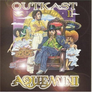 OUTKAST | AQUEMINI