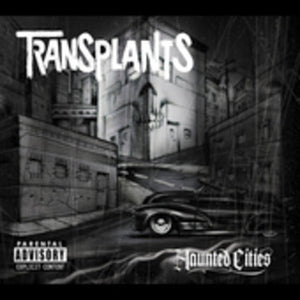 TRANSPLANTS | HAUNTED CITIES