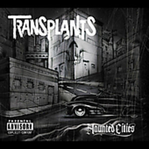 TRANSPLANTS | HAUNTED CITIES