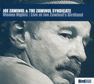 JOE ZAWINUL & THE ZAWINUL SYNDICATE^JOE ZAWINUL | VIENNA NIGHTS