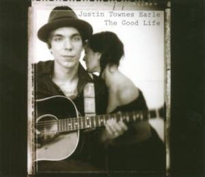 JUSTIN TOWNES EARLE | GOOD LIFE (DIGI)