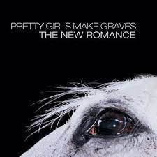 PRETTY GIRLS MAKE GRAVES | THE NEW ROMANCE 20TH ANNIVERSARY WHITE VINYL
