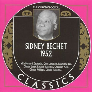 SIDNEY BECHET | CHRONOLOGICAL SIDNEY BECHET 1952
