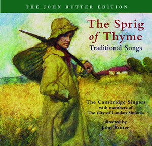 JOHN RUTTER & THE CAMBRIDGE SINGERS^JOHN RUTTER | SPRIG OF THYME
