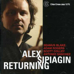 ALEX SIPIAGIN | RETURNING