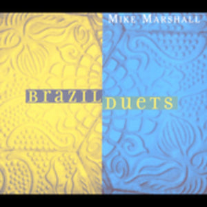 MIKE MARSHALL | BRAZIL DUETS