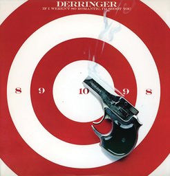 DERRINGER | IF I WERENT SO ROMANTIC ID SHOOT YOU