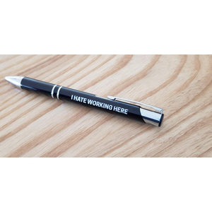 I HATE WORKING HERE PEN
