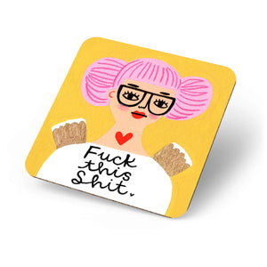 FUCK THIS SHIT COASTER