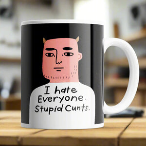 I HATE EVERYONE STUPID CUNTS BLACK MUG