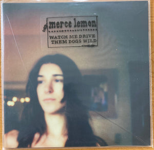 MERCE LEMON | WATCH ME DRIVE THEM DOGS WILD (VINYL)