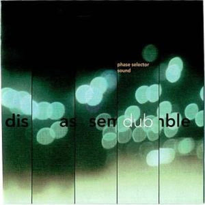 PHASE SELECTOR SOUND | DISASSEMBLE DUB