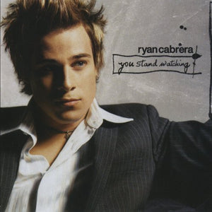 RYAN CABRERA | YOU STAND WATCHING