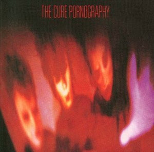 THE CURE | PORNOGRAPHY