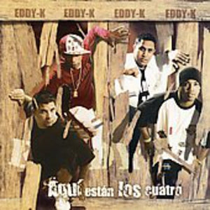 EDDY-K | AQUI ESTAN LOS CUATRO
