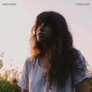 EMILY HINES | THESE DAYS (SOFTPACK)