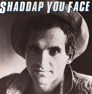 JOE DOLCE | SHADDAP YOU FACE