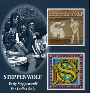 STEPPENWOLF | EARLY STEPPENWOLF: FOR LADIES ONLY