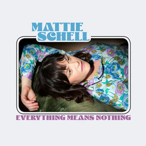MATTIE SCHELL | EVERYTHING MEANS NOTHING (CLEAR LIME GREEN EDITION) (VINYL)