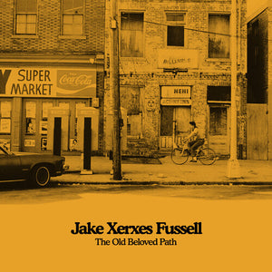 JAKE XERXES FUSSELL | OLD BELOVED PATH (DIGI)