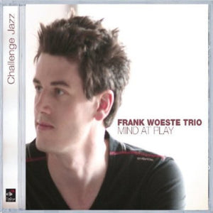 FRANK WOESTE TRIO^FRANK WOESTE | MIND AT PLAY