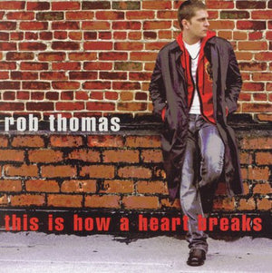 ROB THOMAS | THIS IS HOW A HEART BREAKS (DANCE MIXES)