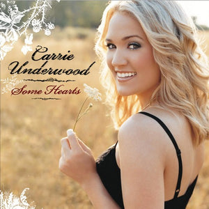 CARRIE UNDERWOOD | SOME HEARTS