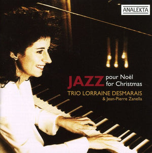 LORRAINE DESMARAIS^LORRAINE DESMARAIS TRIO | JAZZ FOR CHRISTMAS
